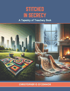 Stitched in Secrecy: A Tapestry of Treachery Book