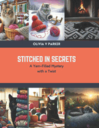 Stitched in Secrets: A Yarn-Filled Mystery with a Twist
