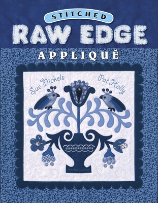 Stitched Raw Edge Applique - Nickels, Sue, and Holly, Pat