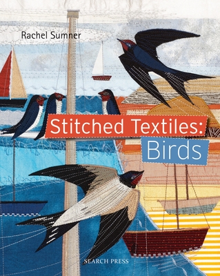 Stitched Textiles: Birds - Sumner, Rachel