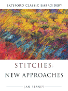 Stitches: New Approaches - Beaney, Jan, and Moss, Dudley (Photographer)