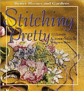 Stitching Pretty: 101 Lovely Cross-Stitch Projects to Make - Dahlstrom, Carol Field