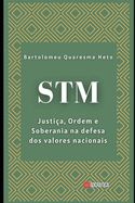 STM: Justi?a, Ordem e Soberania na defesa dos valores nacionais