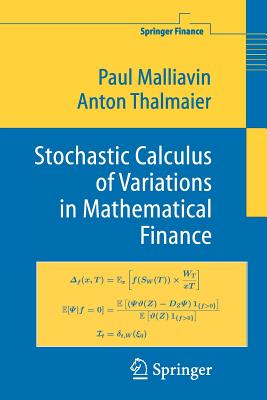 Stochastic Calculus of Variations in Mathematical Finance - Malliavin, Paul, and Thalmaier, Anton