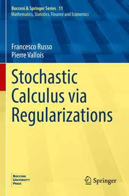 Stochastic Calculus via Regularizations - Russo, Francesco, and Vallois, Pierre