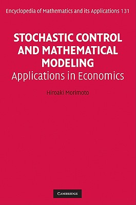 Stochastic Control and Mathematical Modeling: Applications in Economics - Morimoto, Hiroaki