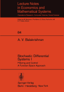Stochastic Differential Systems I: Filtering and Control a Function Space Approach