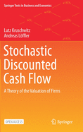 Stochastic Discounted Cash Flow: A Theory of the Valuation of Firms