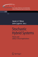 Stochastic Hybrid Systems: Theory and Safety Critical Applications