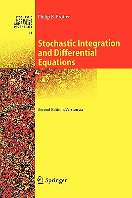Stochastic Integration and Differential Equations - Protter, Philip