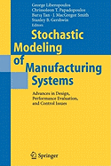 Stochastic Modeling of Manufacturing Systems: Advances in Design, Performance Evaluation, and Control Issues