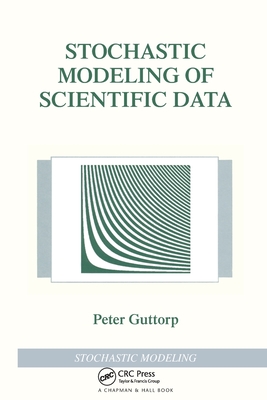 Stochastic Modeling of Scientific Data - Guttorp, Peter