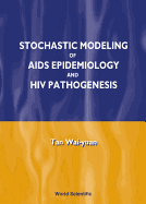 Stochastic Modelling of AIDS Epidemiology and HIV Pathogenesis