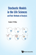 Stochastic Models in Life Sciences & Their Methods of Analsi