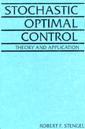 Stochastic Optimal Control: Theory and Application