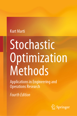 Stochastic Optimization Methods: Applications in Engineering and Operations Research - Marti, Kurt