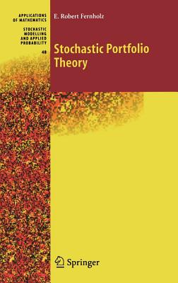 Stochastic Portfolio Theory - Fernholz, E Robert