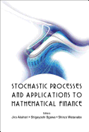 Stochastic Processes and Applications to Mathematical Finance - Proceedings of the 6th Ritsumeikan International Conference