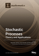 Stochastic Processes: Theory and Applications