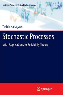 Stochastic Processes: With Applications to Reliability Theory - Nakagawa, Toshio