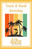 Stock & Bond Investing in Your 40s: It's All About Income