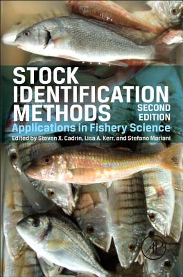Stock Identification Methods: Applications in Fishery Science - Cadrin, Steven X (Editor), and Kerr, Lisa A (Editor), and Mariani, Stefano (Editor)