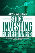 Stock Market Investing: 10 Amazing Lessons to start Investing in the Stock Market + Simplified Dictionary with the Most Important Terms