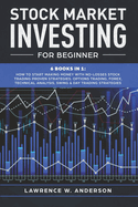 Stock Market Investing for Beginner: The Bible 6 books in 1: Stock Trading Strategies, Technical Analysis, Options, Pricing and Volatility Strategies, Swing and Day Trading with Options