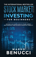 Stock Market Investing For Beginners - ANYONE Can Learn How To Trade Safely, Successfully, And Achieve Financial Stability: A Proven Guide For Beginners To Build A Risk-Free Passive Income