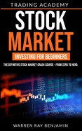 Stock Market Investing for beginners: The Definitive Stock Market Crash Course - From Zero to Hero.