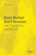 Stock Market Short-Termism: Law, Regulation, and Reform