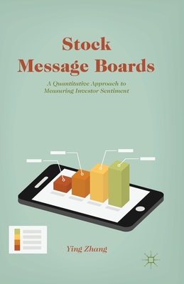 Stock Message Boards: A Quantitative Approach to Measuring Investor Sentiment - Zhang, Y