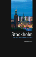 Stockholm: The Making of a Metropolis