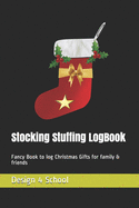 Stocking Stuffing Log book: Fancy Book to log Christmas Gifts for family & friends