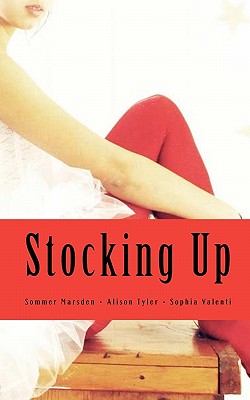 Stocking Up: An Erotic Collection for the Fishnet Fetishist - Tyler, Alison