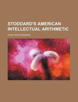 Stoddard's American Intellectual Arithmetic - Stoddard, John Fair
