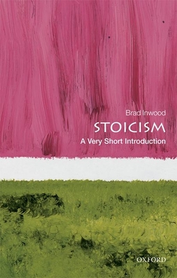 Stoicism: A Very Short Introduction - Inwood, Brad