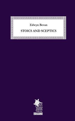 Stoics and Sceptics - Enoanda, Edicions (Editor), and Bevan, Edwyn