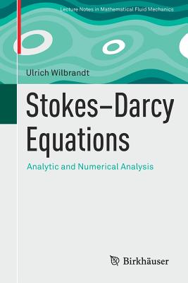 Stokes-Darcy Equations: Analytic and Numerical Analysis - Wilbrandt, Ulrich