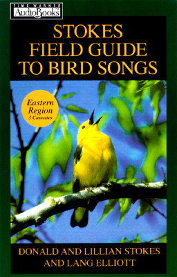 Stokes Field Guide to Bird Songs: Eastern Region - Elliot, Lang (Read by), and Stokes, Donald, and Stokes, Lillian