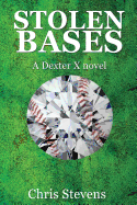 Stolen Bases: A Dexter X Novel