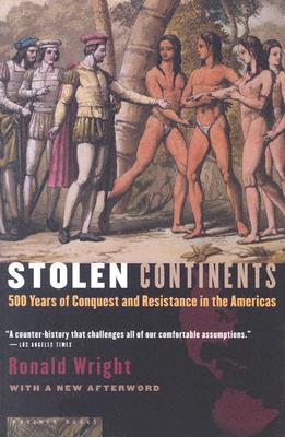 Stolen Continents: 500 Years of Conquest and Resistance in the Americas - Wright, Ronald