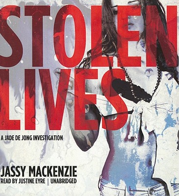 Stolen Lives - MacKenzie, Jassy, and Eyre (Read by)