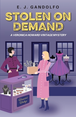 Stolen On Demand: A Veronica Howard Vintage Mystery - Gandolfo, E J