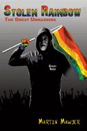 Stolen Rainbow: The Great Unmasking