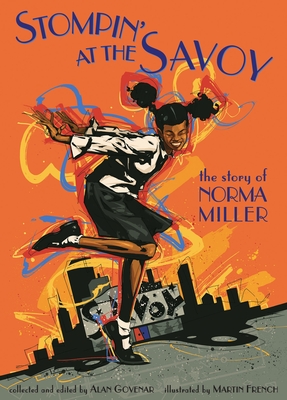Stompin' at the Savoy: The Story of Norma Miller - Govenar, Alan (Compiled by)