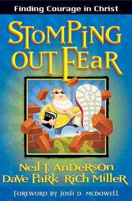 Stomping Out Fear - Anderson, Neil T, Mr., and Park, Dave, Dr., and Miller, Rich