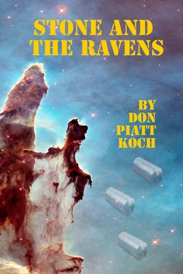 Stone and the Ravens - Koch, Don Piatt