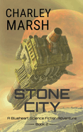Stone City: a Blueheart Science Fiction Adventure Book 2 (Amelia Blueheart Science Fiction Adventures)