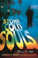Stone Cold Souls: History's Most Vicious Killers